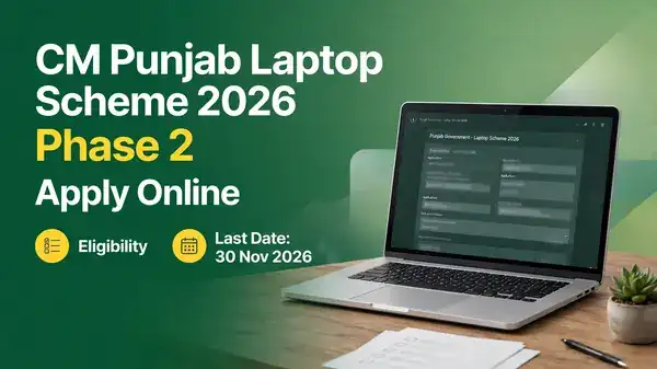 CM Punjab Laptop Scheme 2026 – Phase 2 Eligibility, Registration Status & Last Date